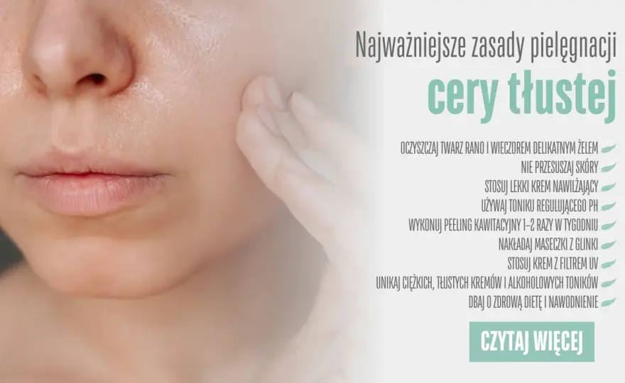 Jak skutecznie pozbyć się tłustej cery i cieszyć się matową skórą